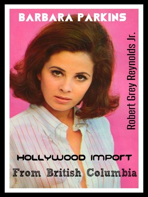 cover image of Barbara Parkins Hollywood Import From British Columbia